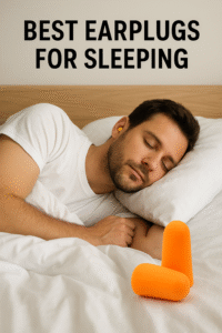 Best Earplugs For Sleeping